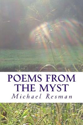Poems From The Myst by Resman, Michael