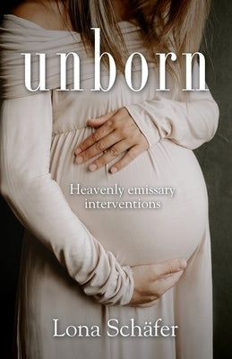 unborn: Heavenly emissary interventions by Sch臟er, Lona