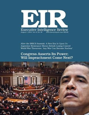 Executive Intelligence Review; Volume 41, Number 30: Published August 1, 2014 by Larouche Jr, Lyndon H.
