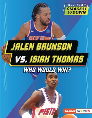Jalen Brunson vs. Isiah Thomas: Who Would Win? by Burns, Jason M.