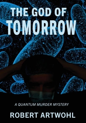 The God of Tomorrow by Artwohl, Robert