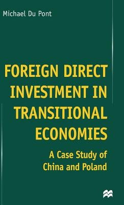 Foreign Direct Investment in Transitional Economies: A Case Study of China and Poland by Loparo, Kenneth A.
