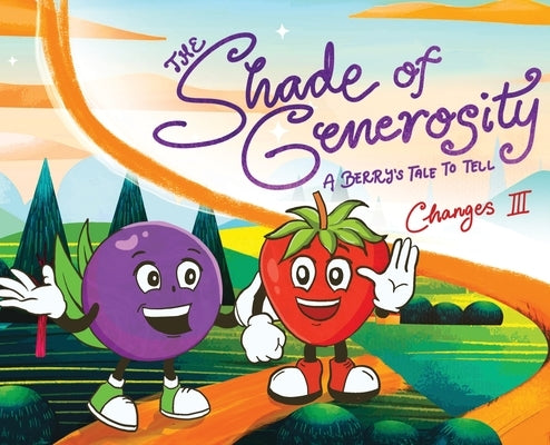 The Shade of Generosity: A Berry's Tale by , Change, III