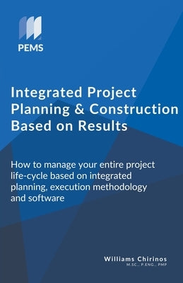 Integrated Project Planning and Construction Based on Results by Chirinos, Williams
