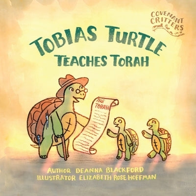 Tobias Turtle Teaches Torah by Blackford, Deanna