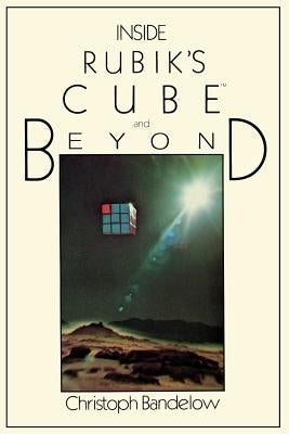 Inside Rubik's Cube and Beyond by Bandelow, C.
