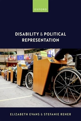 Disability and Political Representation by Evans, Elizabeth