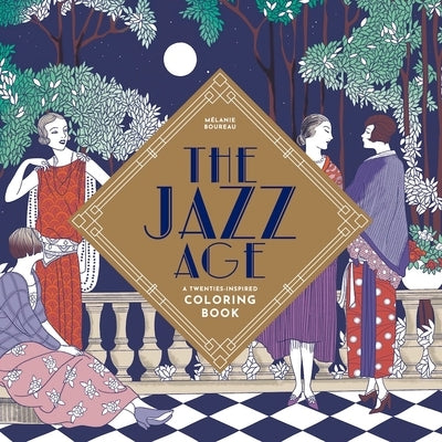 The Jazz Age: A Twenties-Inspired Coloring Book by Boureau, M?lanie