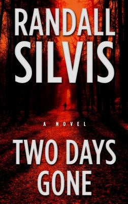 Two Days Gone by Silvis, Randall