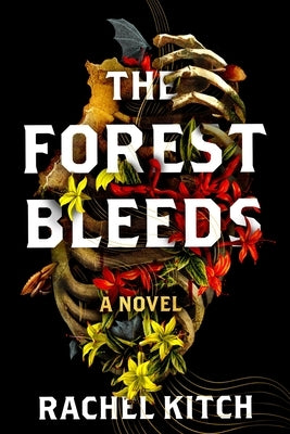 The Forest Bleeds by Kitch, Rachel