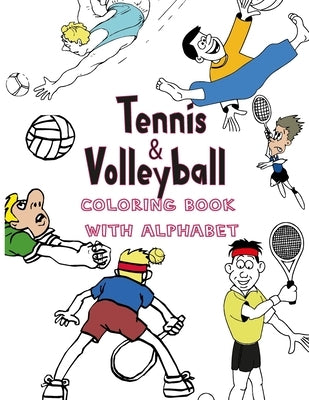 Tennis and volleyball Coloring book with alphabet: Players, Games, balls, Numbers animals styles Coloring Book, Letter Tracing, Preschool activities F by Dreams, Mighty