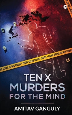 Ten X Murders for the Mind by Amitav Ganguly