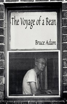 The Voyage of a Bean by Adam, Bruce