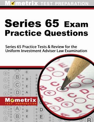 Series 65 Exam Practice Questions: Series 65 Practice Tests & Review for the Uniform Investment Adviser Law Examination by Mometrix Financial Industry Certificat