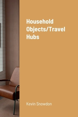 Household Objects/Travel Hubs by Monks, Nick