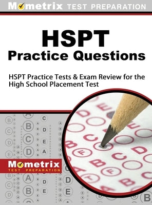 HSPT Practice Questions: HSPT Practice Tests & Exam Review for the High School Placement Test by Mometrix School Admissions Test Team