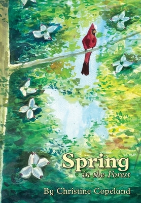 Spring in the Forest: A Seasons in the Forest Book by Copeland, Christine