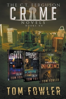 The C.T. Ferguson Crime Novels: Books 4-6 by Fowler, Tom