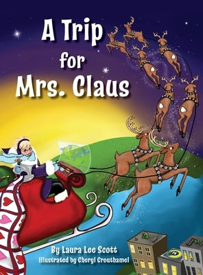A Trip for Mrs. Claus by Scott, Laura L.