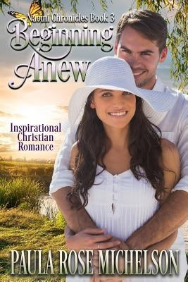 Beginning Anew: The Naomi Chronicles: Book 3 by Michelson, Paula Rose