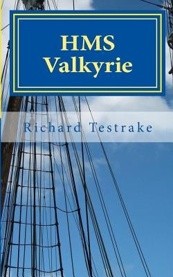 HMS Valkyrie: A Charles Mulllins novel by Testrake, Richard