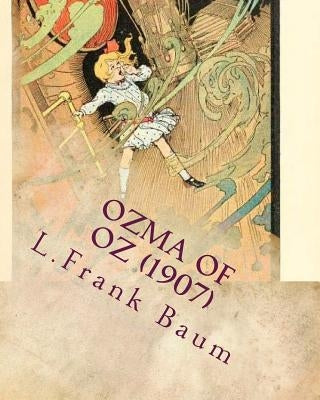 Ozma of Oz (1907) by: L. Frank Baum by Baum, Baum