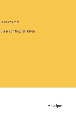 Essays on Natural History by Waterton, Charles