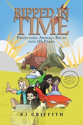 Prehistoric Animals Break into US Parks: Book 4: Dimetrodon in The Dakota Prairie Grasslands by Griffith, Aj