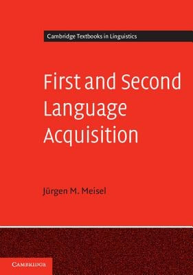 First and Second Language Acquisition by Meisel, Jürgen M.