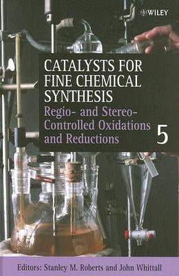 Regio- And Stereo-Controlled Oxidations and Reductions, Volume 5 by Roberts, Stanley M.