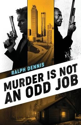 Murder is Not an Odd Job by Dennis, Ralph
