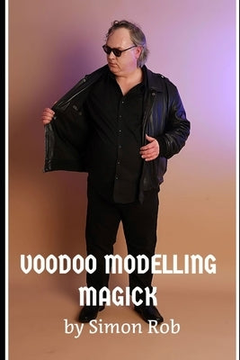 Voodoo Modelling Magick by Rob, Simon