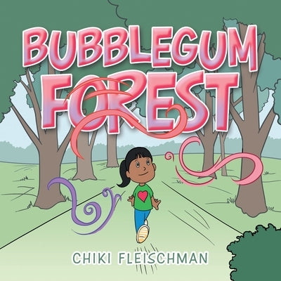 Bubblegum Forest by Fleischman, Chiki