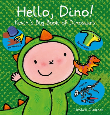 Hello, Dino! Kevin's Big Book of Dinosaurs by Slegers, Liesbet