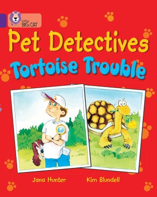 Pet Detectives: Tortoise Trouble: Band 08/Purple by Hunter, Jana