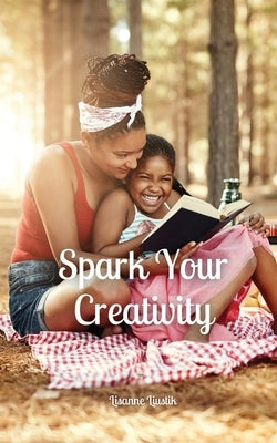 Spark Your Creativity by Liustik, Lisanne