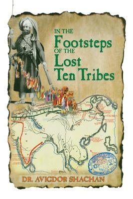 In the Footsteps of the Lost Ten Tribes by Becker, Laurence