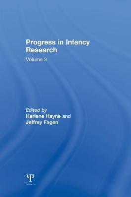 Progress in infancy Research: Volume 3 by Hayne, Harlene