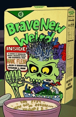 Brave New Weird, Volume Three by Woodroe, Alex