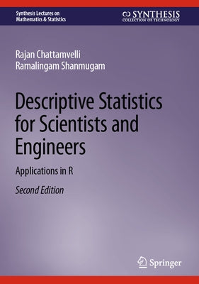 Descriptive Statistics for Scientists and Engineers: Applications in R by Chattamvelli, Rajan