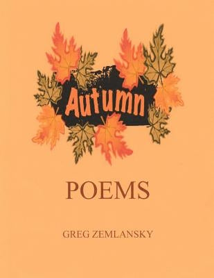 Autumn Poems by Zemlansky, Greg