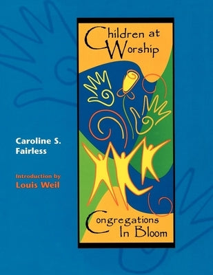 Children at Worship: Congregations in Bloom by Fairless, Caroline S.