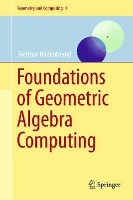 Foundations of Geometric Algebra Computing by Hildenbrand, Dietmar