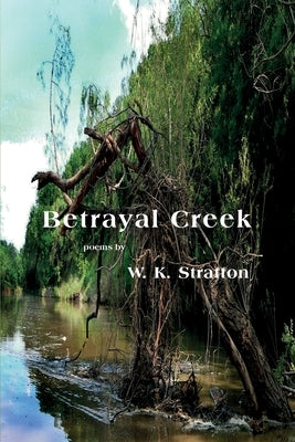 Betrayal Creek by Stratton, W. K.