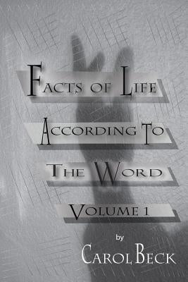 Facts Of Life According To The Word by Beck, Carol