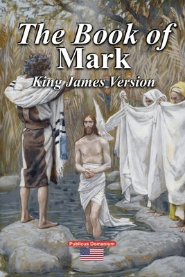 The Book of Mark King James Version by Domanium, Publicus