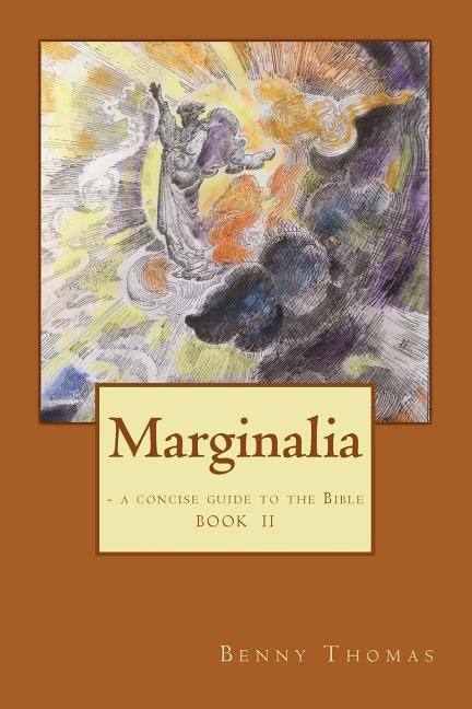 Marginalia: - a concise guide to the Bible by Thomas, Benny