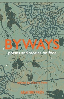 Byways: Poems and Stories on Foot by Potts, Cherry