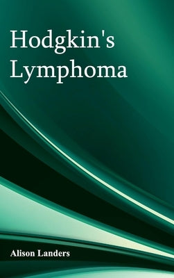 Hodgkin's Lymphoma by Landers, Alison