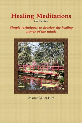 Healing Meditations - 2nd Edition by Furr, Clinet